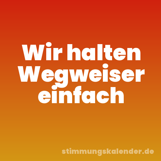 Wir halten Wegweiser einfach
