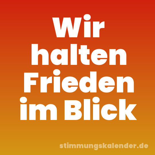 Wir halten Frieden im Blick