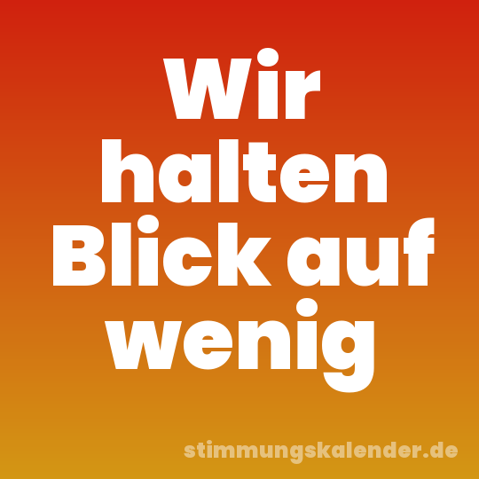Wir halten Blick auf wenig
