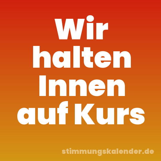 Wir halten Innen auf Kurs