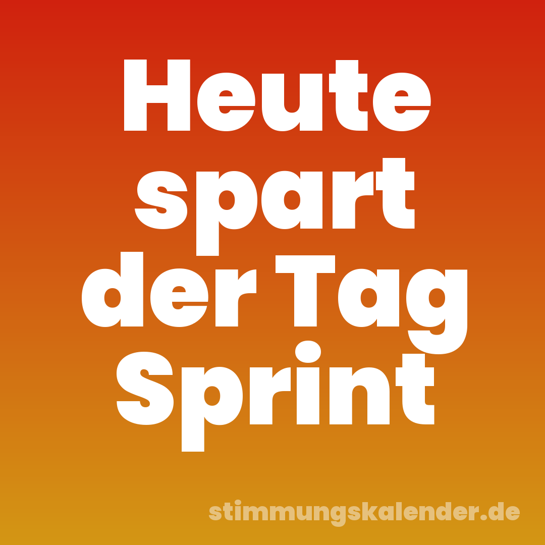 Heute spart der Tag Sprint