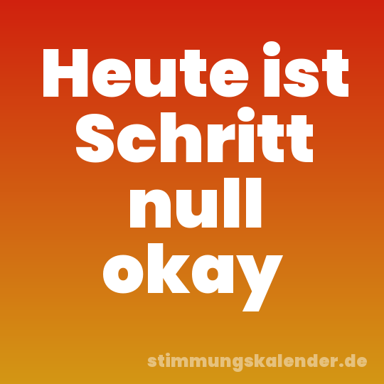 Heute ist Schritt null okay
