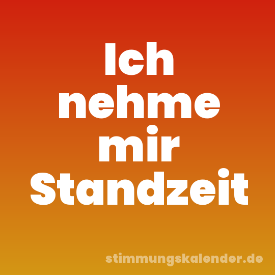 Ich nehme mir Standzeit