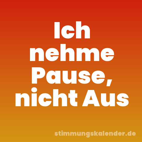 Ich nehme Pause, nicht Aus