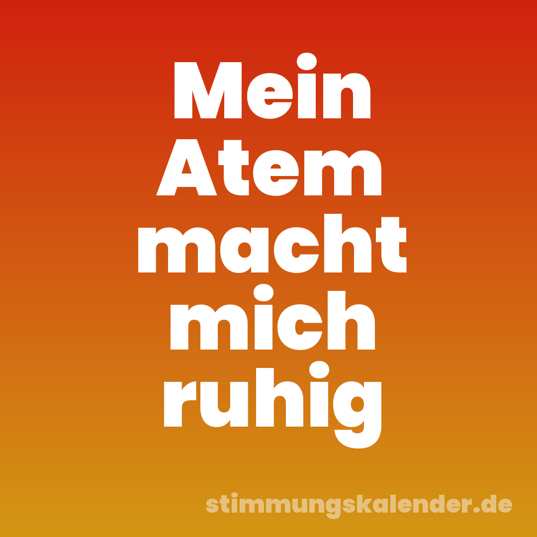 Mein Atem macht mich ruhig