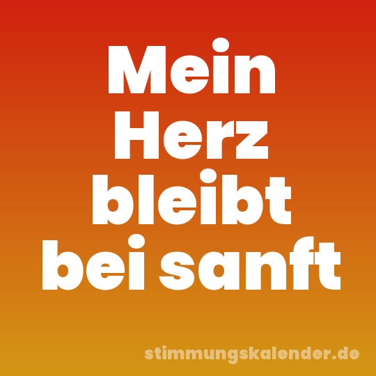 Mein Herz bleibt bei sanft