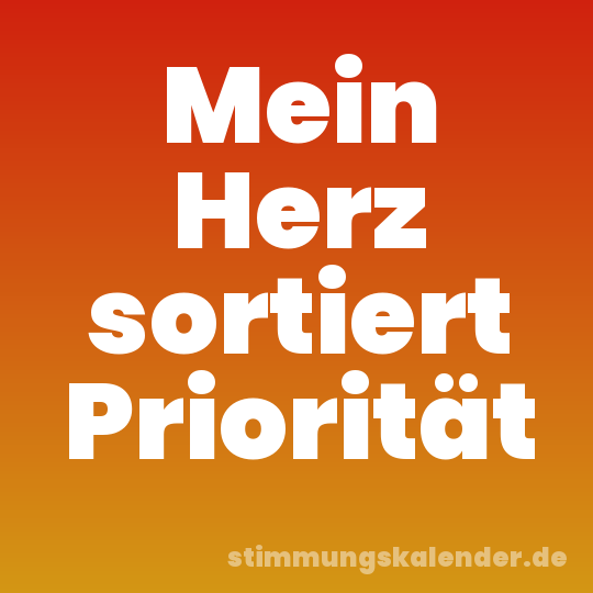 Mein Herz sortiert Priorität