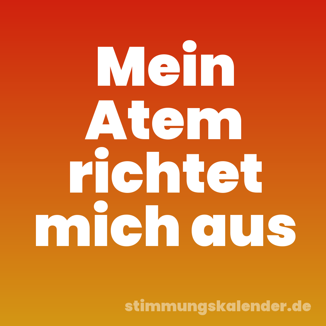 Mein Atem richtet mich aus