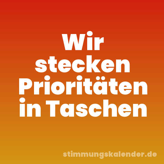 Wir stecken Prioritäten in Taschen