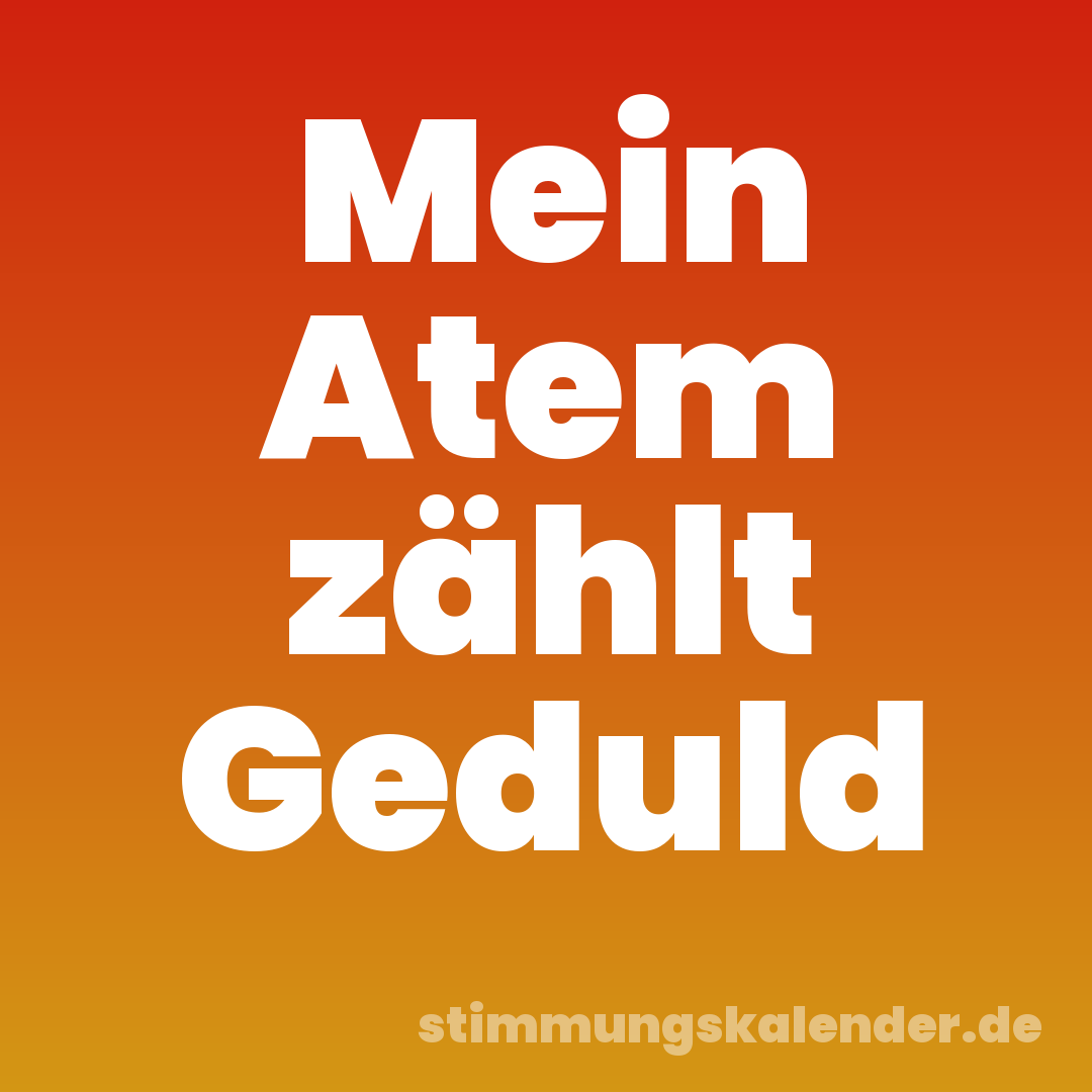 Mein Atem zählt Geduld
