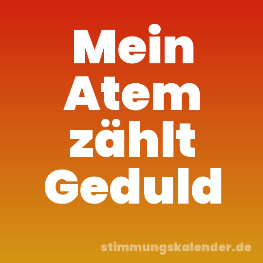 Mein Atem zählt Geduld