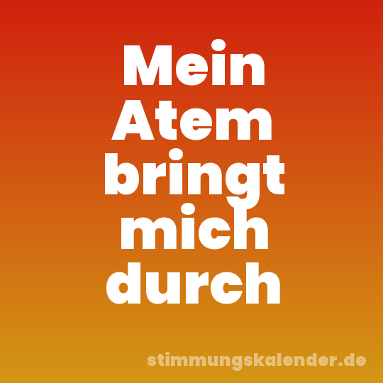 Mein Atem bringt mich durch