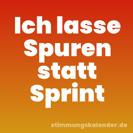 Ich lasse Spuren statt Sprint
