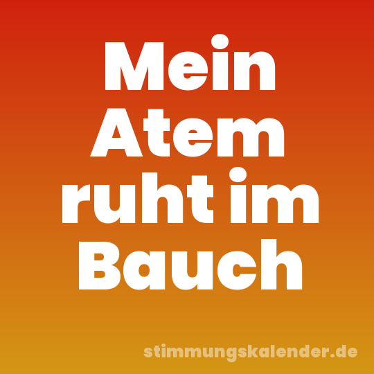Mein Atem ruht im Bauch