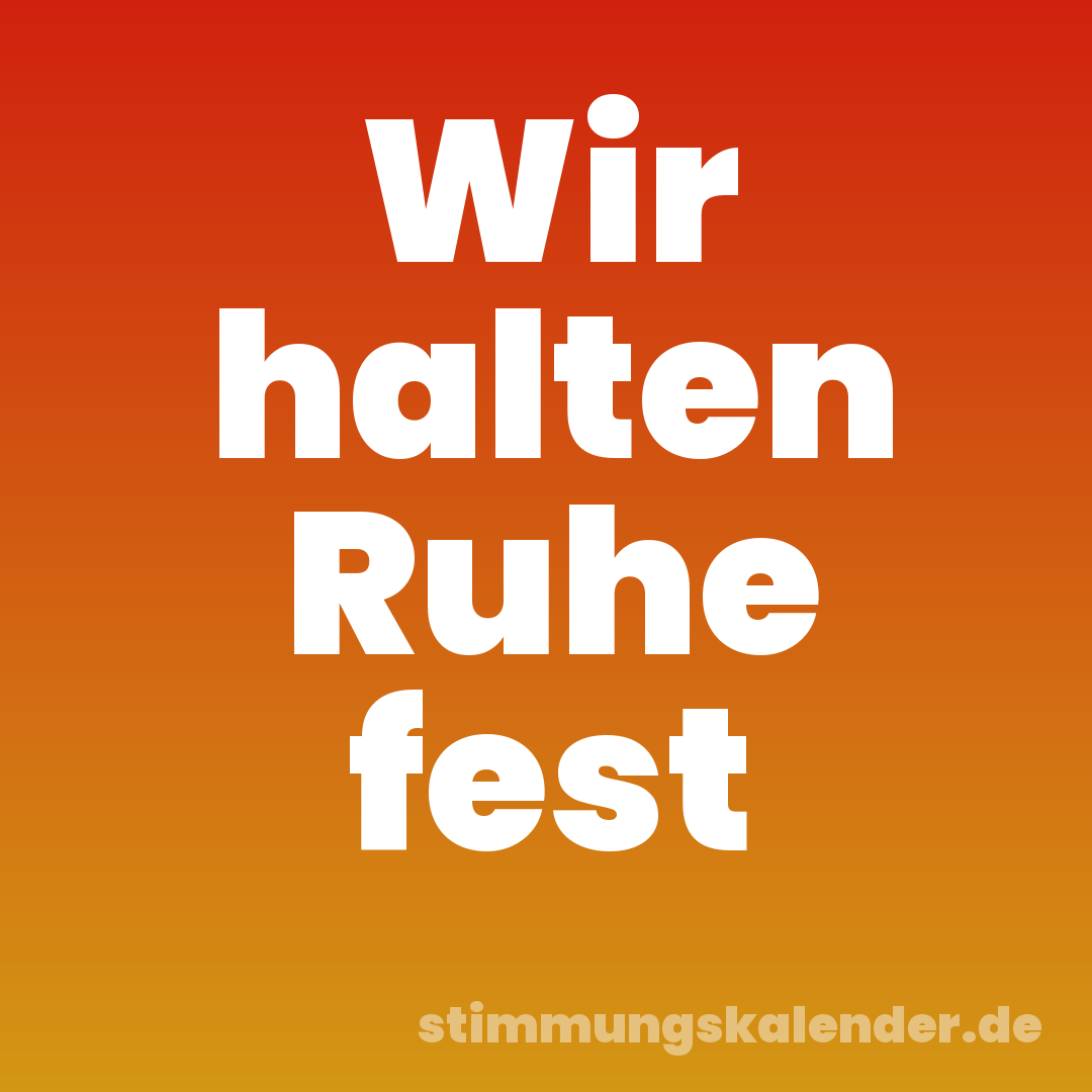 Wir halten Ruhe fest