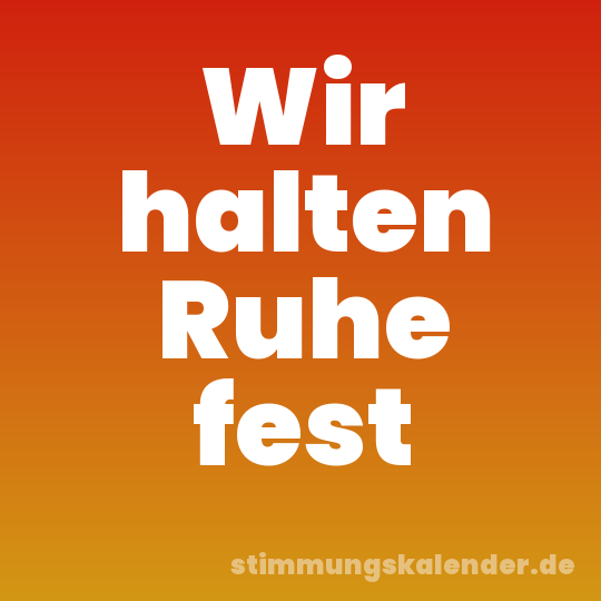 Wir halten Ruhe fest