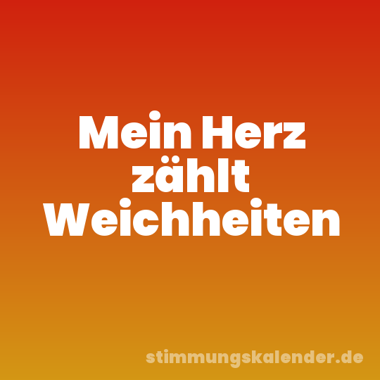 Mein Herz zählt Weichheiten