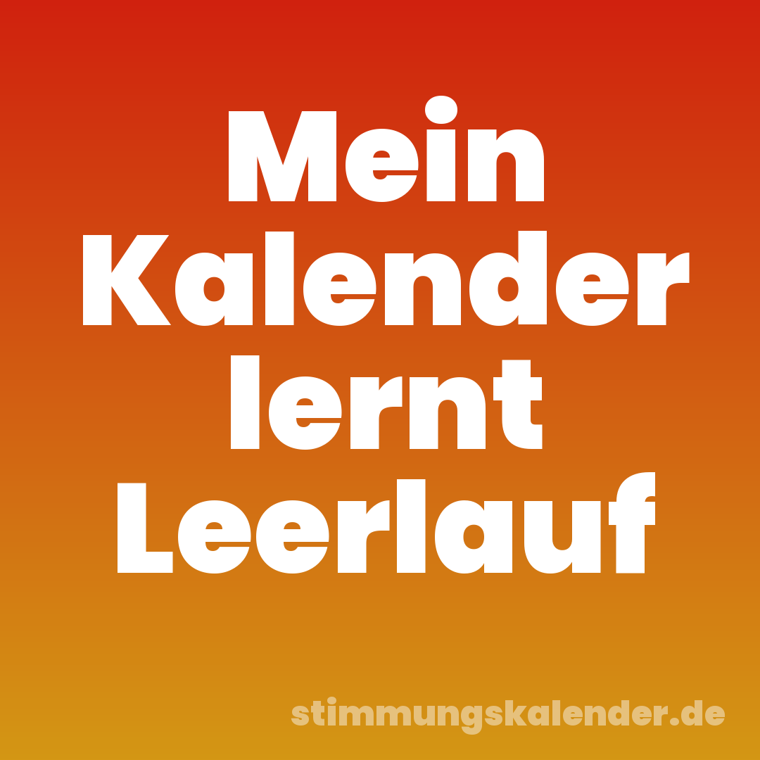 Mein Kalender lernt Leerlauf