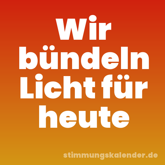 Wir bündeln Licht für heute
