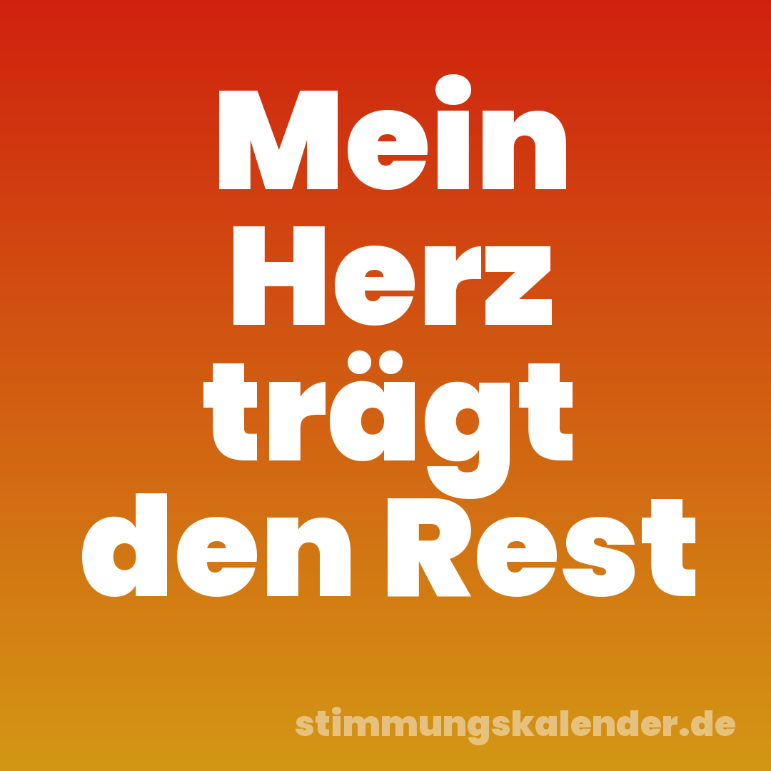 Mein Herz trägt den Rest