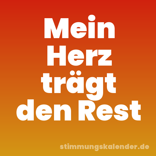 Mein Herz trägt den Rest