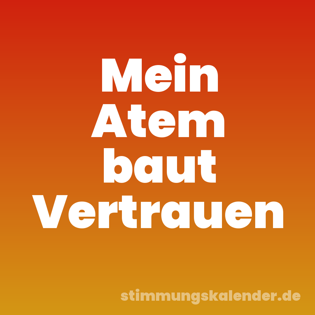Mein Atem baut Vertrauen