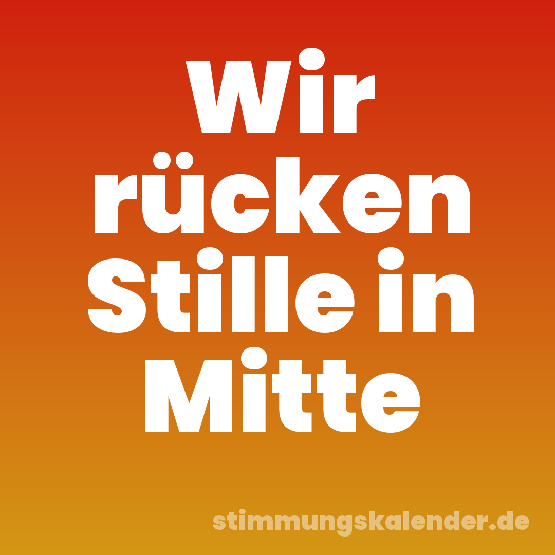 Wir rücken Stille in Mitte