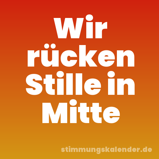 Wir rücken Stille in Mitte
