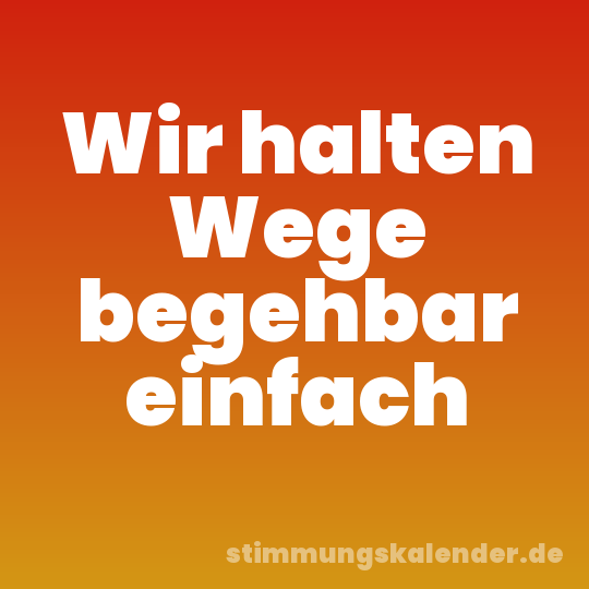 Wir halten Wege begehbar einfach