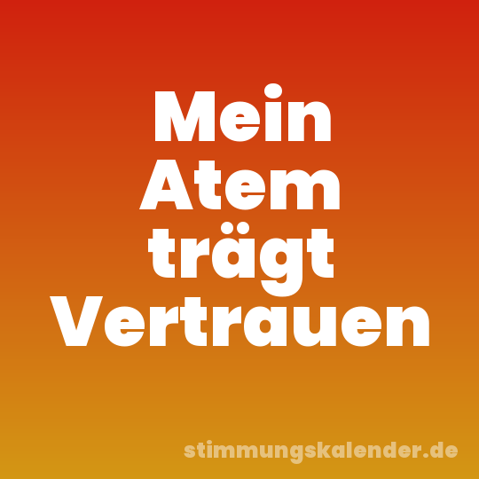 Mein Atem trägt Vertrauen