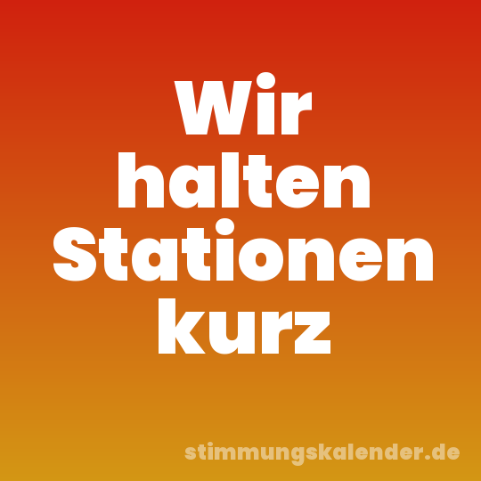 Wir halten Stationen kurz