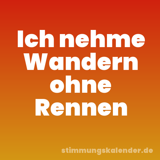 Ich nehme Wandern ohne Rennen