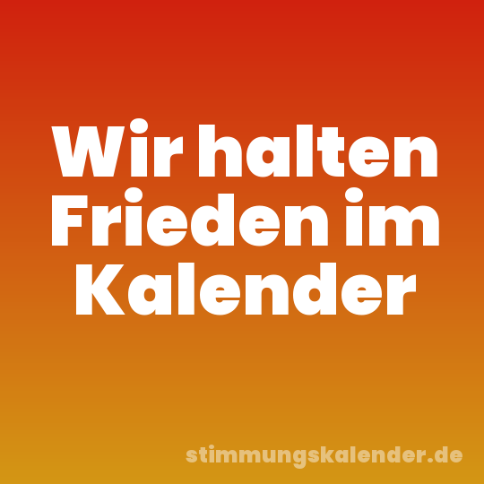 Wir halten Frieden im Kalender