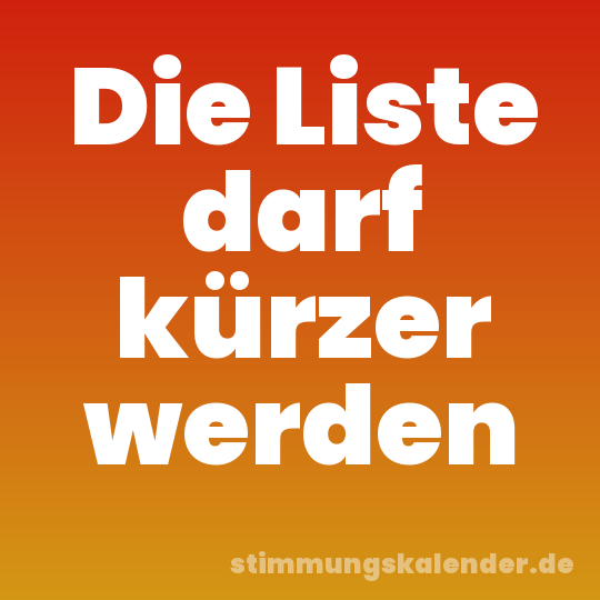 Die Liste darf kürzer werden