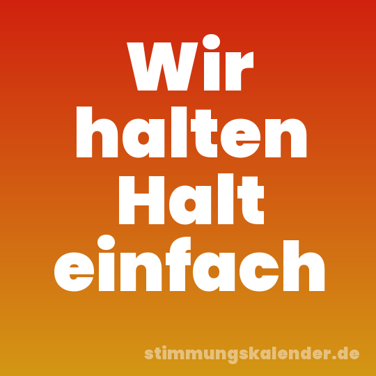 Wir halten Halt einfach