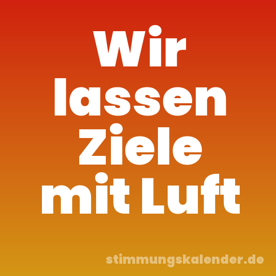 Wir lassen Ziele mit Luft