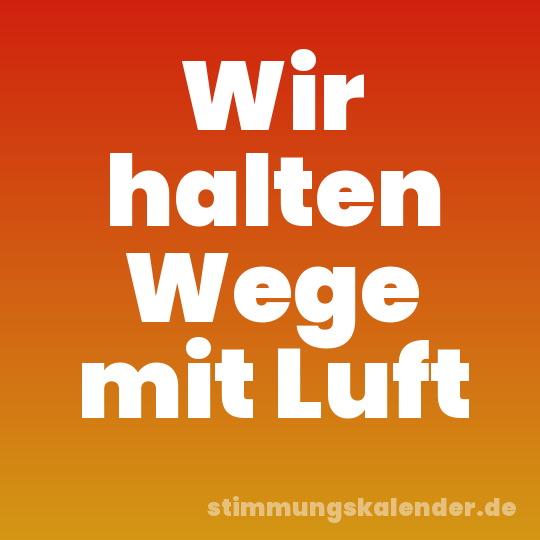 Wir halten Wege mit Luft