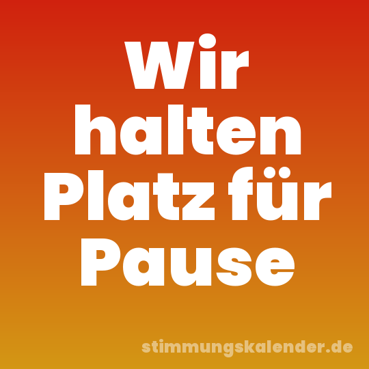 Wir halten Platz für Pause