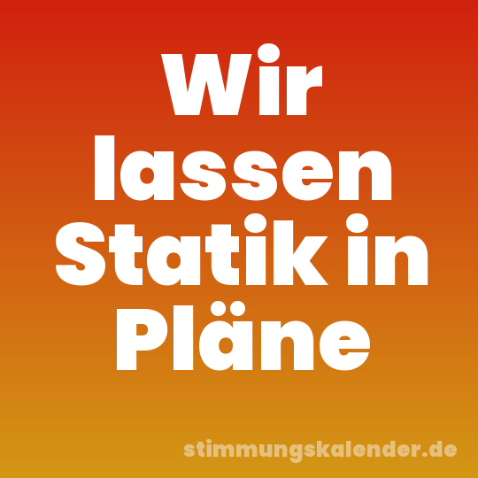 Wir lassen Statik in Pläne