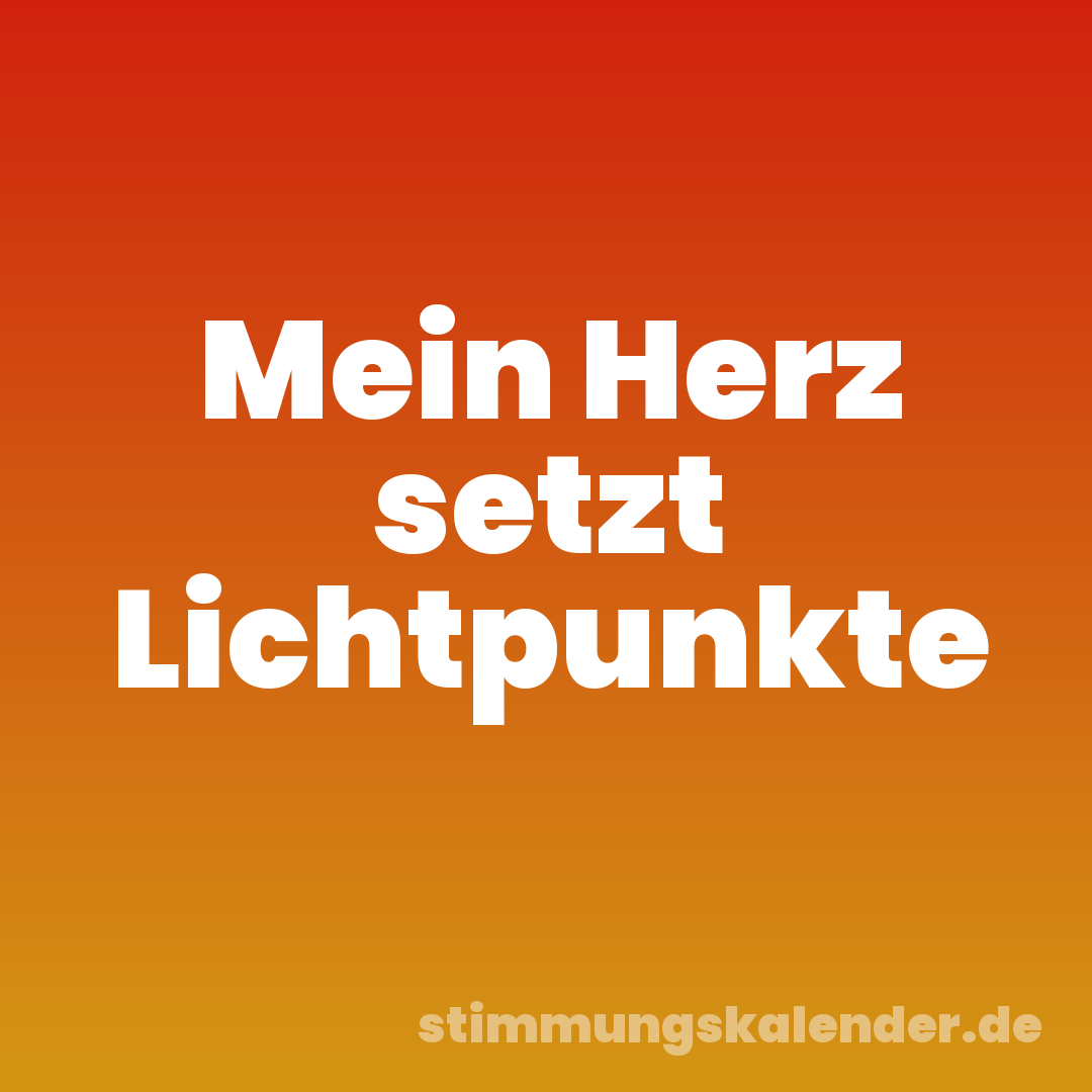 Mein Herz setzt Lichtpunkte