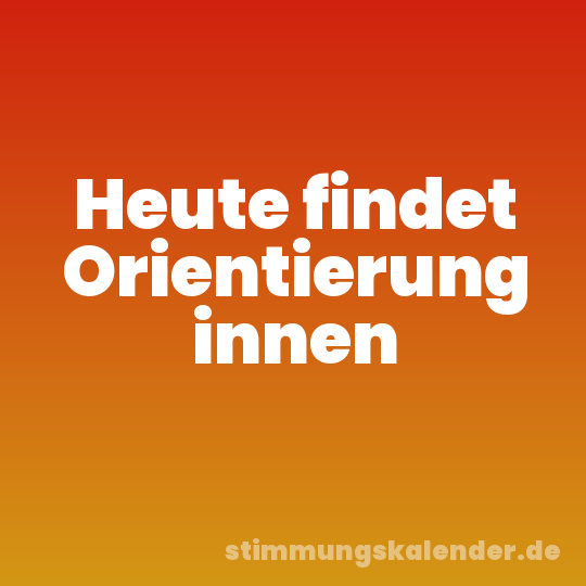 Heute findet Orientierung innen