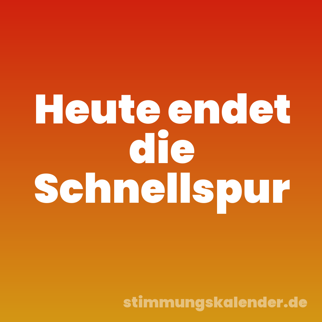 Heute endet die Schnellspur