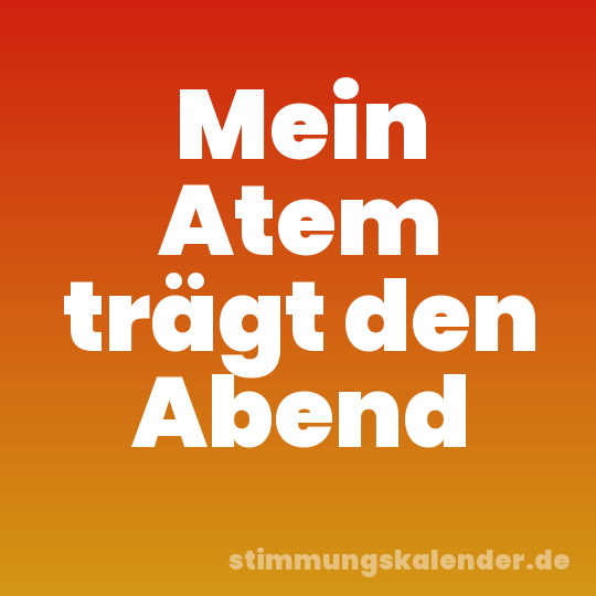 Mein Atem trägt den Abend