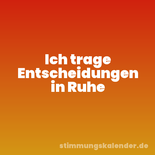 Ich trage Entscheidungen in Ruhe