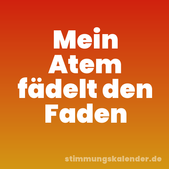 Mein Atem fädelt den Faden
