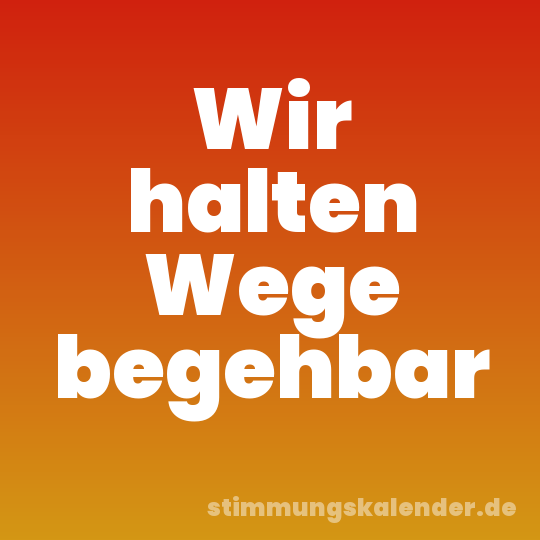 Wir halten Wege begehbar