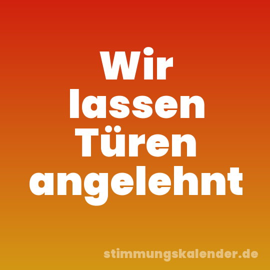 Wir lassen Türen angelehnt