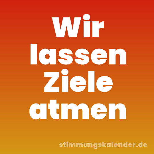 Wir lassen Ziele atmen