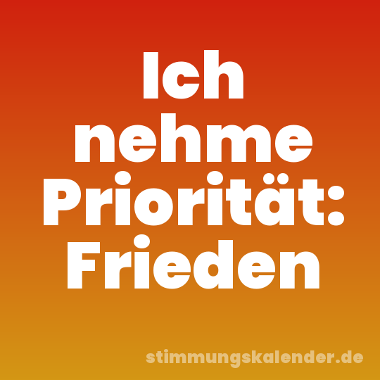 Ich nehme Priorität: Frieden