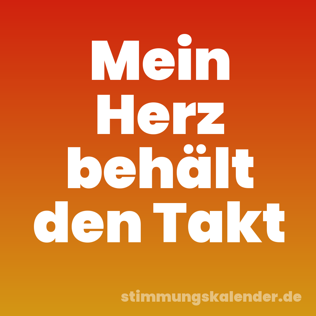 Mein Herz behält den Takt